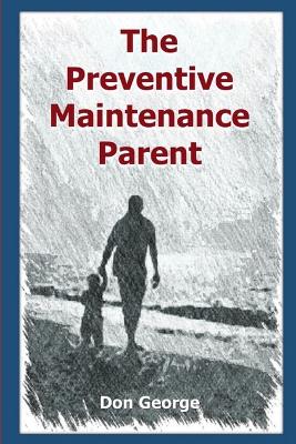 Book cover for The Preventive Maintenance Parent