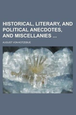 Cover of Historical, Literary, and Political Anecdotes, and Miscellanies