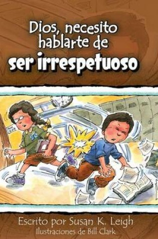 Cover of Dios, Necesito Hablarte Deser Irrespetuoso