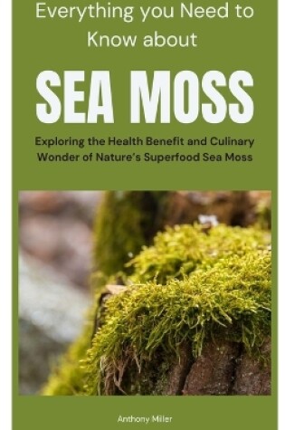 Cover of Everything you Need to Know about Sea Moss