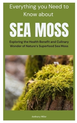 Book cover for Everything you Need to Know about Sea Moss