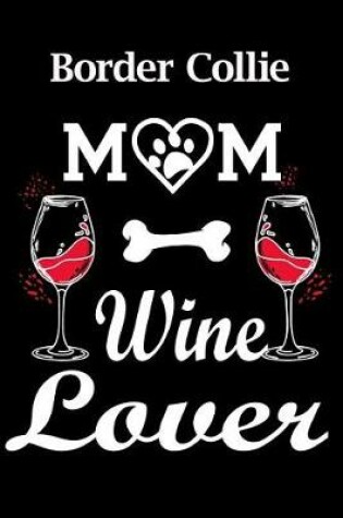 Cover of Border Collie Mom Wine Lover