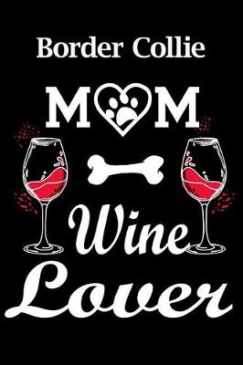 Book cover for Border Collie Mom Wine Lover