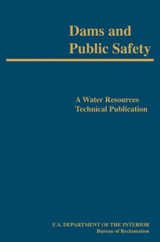 Cover of Dams and Public Safety (A Water Resources Technical Publication)