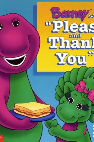 Cover of Barney Says, Please and Thank You