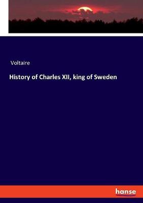 Book cover for History of Charles XII, king of Sweden