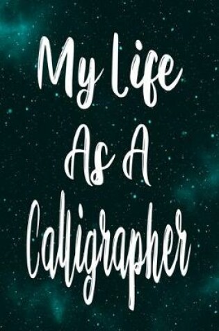 Cover of My Life As A Calligrapher