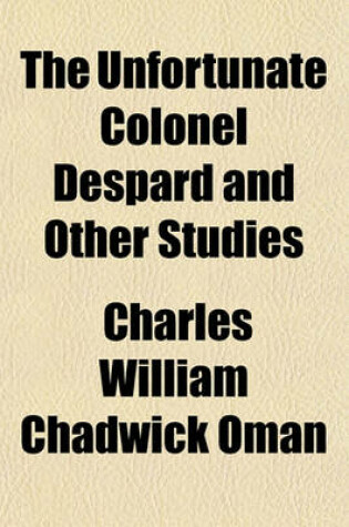 Cover of The Unfortunate Colonel Despard and Other Studies