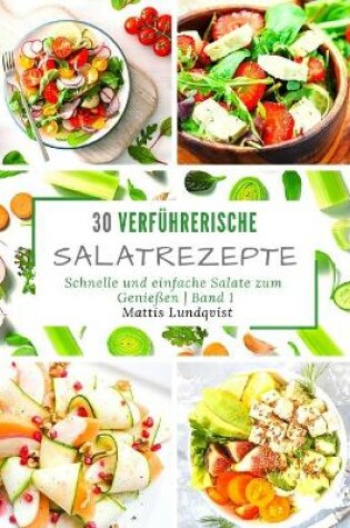 Cover of 30 verf�hrerische Salatrezepte