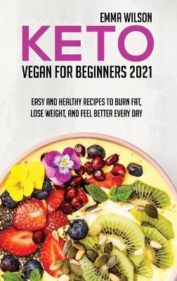 Book cover for Keto Vegan For Beginners 2021