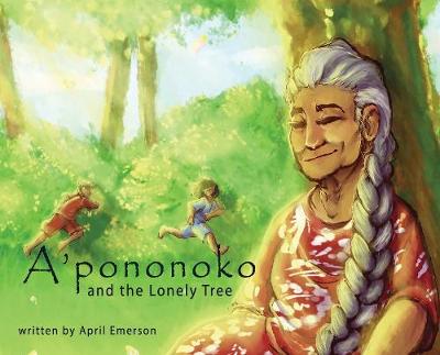 Book cover for A'pononoko and the Lonely Tree