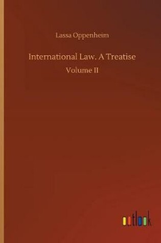Cover of International Law. A Treatise