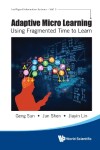 Book cover for Adaptive Micro Learning - Using Fragmented Time To Learn