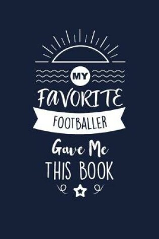 Cover of My Favorite Footballer Gave Me This Book