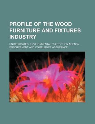 Book cover for Profile of the Wood Furniture and Fixtures Industry