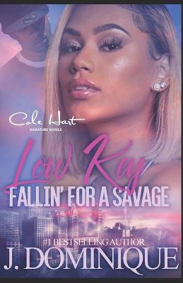 Book cover for Low Key Fallin' For A Savage