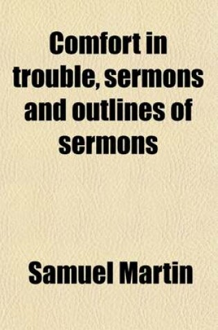 Cover of Comfort in Trouble, Sermons and Outlines of Sermons