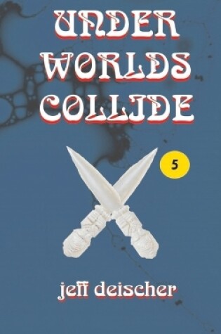 Cover of Under Worlds Collide