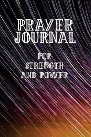 Cover of Prayer Journal for Strength and Power