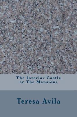 Book cover for The Interior Castle or the Mansions