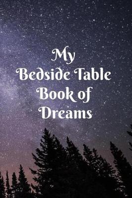 Book cover for My Bedside Table Book of Dreams