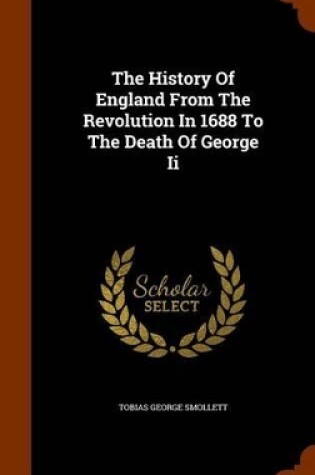 Cover of The History of England from the Revolution in 1688 to the Death of George II