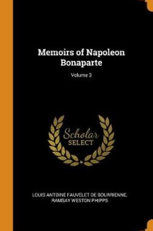 Cover of Memoirs of Napoleon Bonaparte; Volume 3