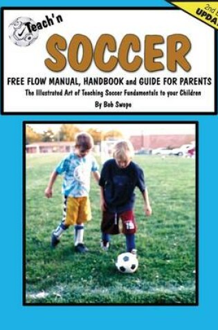 Cover of Teach'n Soccer Free Flow Manual, Handbook and Guide for Parents
