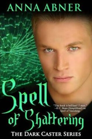 Cover of Spell of Shattering (Dark Caster Series, Book 4)