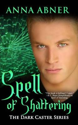 Cover of Spell of Shattering (Dark Caster Series, Book 4)