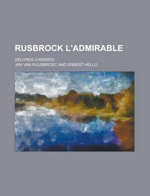 Book cover for Rusbrock L'Admirable; (Oeuvres Choisies)