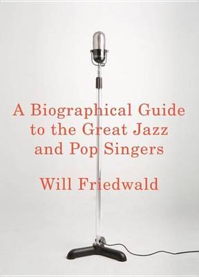 Book cover for A Biographical Guide to the Great Jazz and Pop Singers