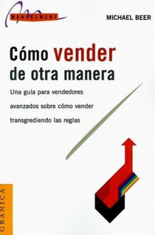 Cover of Como Vender De Otra Manera: Romipiendo Las Reglas