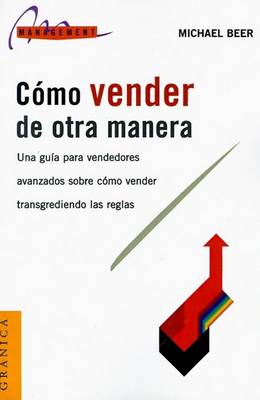 Book cover for Como Vender De Otra Manera: Romipiendo Las Reglas