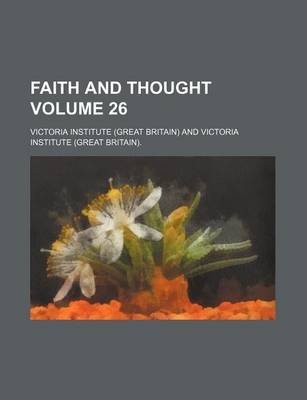 Book cover for Faith and Thought Volume 26