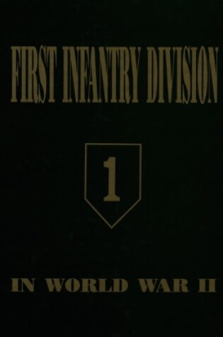 Cover of First Infantry Division in World War II Volume 1