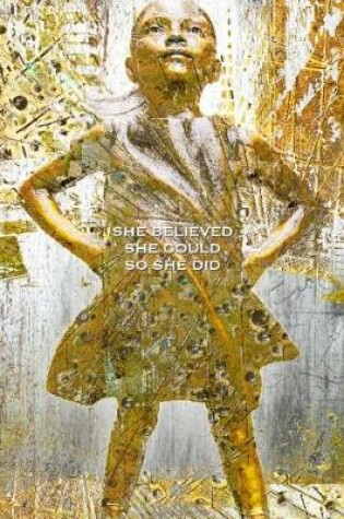 Cover of She Believed She Could So She Did