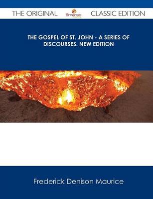 Book cover for The Gospel of St. John - A Series of Discourses. New Edition - The Original Classic Edition