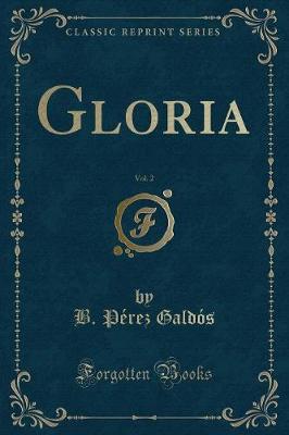 Book cover for Gloria, Vol. 2 (Classic Reprint)