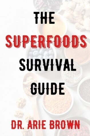 Cover of The Superfoods Survival Guide