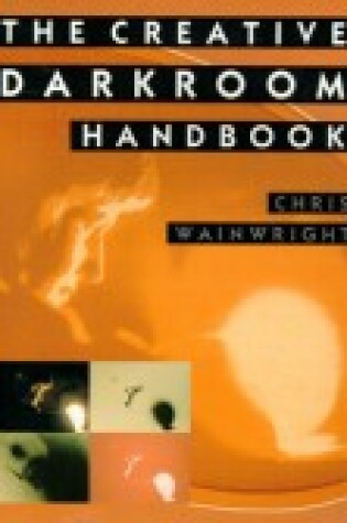 Cover of Creative Darkroom Handbook