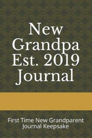 Cover of New Grandpa Est. 2019 Journal