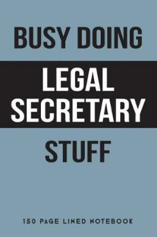 Cover of Busy Doing Legal Secretary Stuff