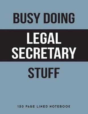 Book cover for Busy Doing Legal Secretary Stuff