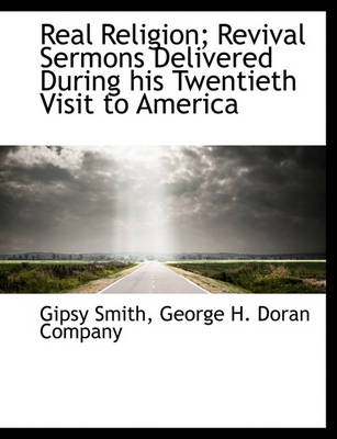 Book cover for Real Religion; Revival Sermons Delivered During His Twentieth Visit to America