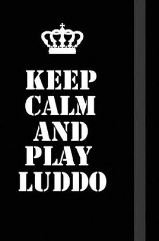 Cover of Keep Calm And Play Luddo