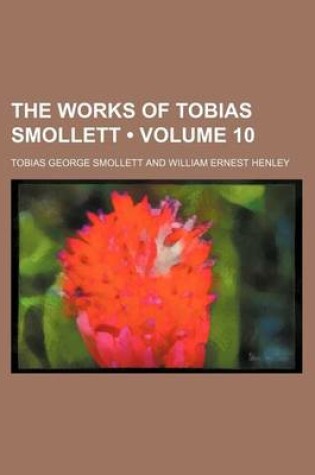 Cover of The Works of Tobias Smollett (Volume 10)