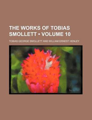 Book cover for The Works of Tobias Smollett (Volume 10)