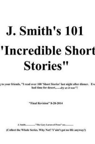 Cover of J Smith's 101 Incredible Stories
