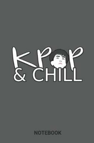 Cover of Kpop & Chill Notebook